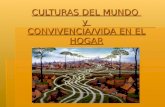 CULTURAS DEL MUNDO y CONVIVENCIA/VIDA EN EL HOGAR.