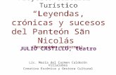 Proyecto Cultural – Turístico Leyendas, crónicas y sucesos del Panteón San Nicolás (Recorridos nocturnos). JULIO CASTILLO, teatro Lic. María del Carmen.