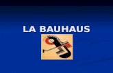 LA BAUHAUS. La Bauhaus La Bauhaus fue un lugar en el cual se unieron diversas corrientes vanguardistas que se dedicaron a la producción de la tipografía,
