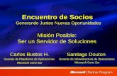 Encuentro de Socios Generando Juntos Nuevas Oportunidades Santiago Douton Gerente de Infraestructura de Operaciones Microsoft Cono Sur Misión Posible: