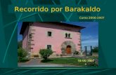 Recorrido por Barakaldo Curso 2006-2007 Indice 1.- Indice5.- Parroquia de El Carmen 2.- Bide-Onera6.- Casa-Torre Susunaga 3.- La Familiar7.- Iglesia.