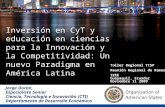Insert title here Inversión en CyT y educación en ciencias para la Innovación y la Competitividad: Un nuevo Paradigma en América Latina Jorge Duran, Especialista.