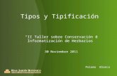 Tipos y Tipificación II Taller sobre Conservación e Informatización de Herbarios 30 Noviembre 2011 Paloma Blanco.