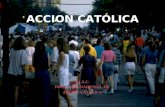 ACCION CATÓLICA F.I.A.C. FORO INTERNACIONAL DE ACCIÓN CATÓLICA.