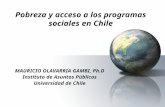 Pobreza y acceso a los programas sociales en Chile MAURICIO OLAVARRIA GAMBI, Ph.D Instituto de Asuntos Públicos Universidad de Chile.