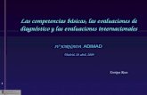 1 Enrique Roca Las competencias básicas, las evaluaciones de diagnóstico y las evaluaciones internacionales ADiMAD IV JORNADA ADiMAD Madrid, 28 abril,