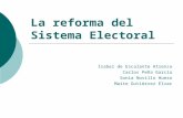 La reforma del Sistema Electoral Isabel de Escalante Atienza Carlos Peña García Sonia Novillo Hueso Maite Gutiérrez Elvar.