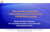 Educación emocional. Educación para el Bienestar individual y social María del Mar González Dto. Psicología Evolutiva y de la Educación Universidad de.