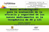 Bases metodológicas para la evaluación de la eficacia y seguridad de los nuevos medicamentos en la terapéutica de AR y LES Francesc Puigventós Servei de.