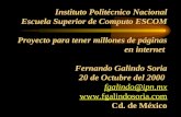 Instituto Politécnico Nacional Escuela Superior de Computo ESCOM Proyecto para tener millones de páginas en internet Fernando Galindo Soria 20 de Octubre.