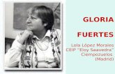 GLORIA FUERTES Lola López Morales CEIP Eloy Saavedra Ciempozuelos (Madrid)