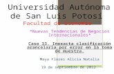 Universidad Autónoma de San Luis Potosí Facultad de Economía *Nuevas Tendencias de Negocios Internacionales* Caso 33. Inexacta clasificación arancelaria.