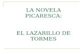 LA NOVELA PICARESCA: EL LAZARILLO DE TORMES. NOVELA PICARESCA (I) Nace a partir del Lazarillo. Rasgos comunes: Se narra como una autobiografía. El protagonista.