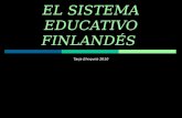 EL SISTEMA EDUCATIVO FINLANDÉS Tarja Ehnqvist 2010.