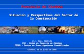 1 Situación y Perspectivas del Sector de la Construcción Lic. Raúl Hermida IIE – Bolsa de Comercio de Córdoba CEDIN – Centro de Investigaciones Inmobiliarias.