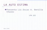 Marzo 2010 LA AUTO ESTIMA Presenta Lic.Oscar A. Bonilla Chavez UPN 283.