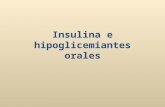 Insulina e hipoglicemiantes orales. Esquema Introducción Insulina y análogos de insulina Hipoglicemiantes orales.
