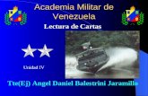Academia Militar de Venezuela Lectura de Cartas Tte(Ej) Angel Daniel Balestrini Jaramillo Unidad IV.