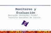 Bernardo Hernández Prado* Teresita González de Cossío Monitoreo y Evaluación *Material basado en el curso impartido por el Dr. Gustavo Angeles, de Measure.