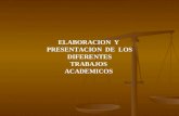 ELABORACION Y PRESENTACION DE LOS DIFERENTES TRABAJOS ACADEMICOS.