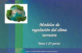 Tema 1 (2ª parte) Modelos de regulación del clima terrestre Tema 1. (2ª parte) Medio ambiente y teoría de sistemas.