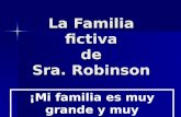 La Familia fictiva de Sra. Robinson ¡Mi familia es muy grande y muy interesante!