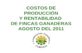 COSTOS DE PRODUCCIÓN Y RENTABILIDAD DE FINCAS GANADERAS AGOSTO DEL 2011.