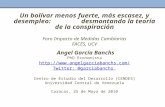 Un bolívar menos fuerte, más escasez, y desempleo: desmontando la teoría de la conspiración Foro Impacto de Medidas Cambiarias FACES, UCV Angel García.