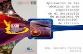 Aplicación de las técnicas de auto capacitación en el desarrollo de programas de prevención de ilícitos Ing. Giovanni Pichling Zolezzi.