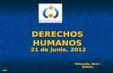 DERECHOS HUMANOS 21 de junio, 2012 Riberalta, Beni – Bolivia. HJM.