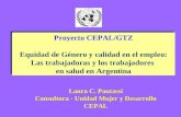 Proyecto CEPAL/GTZ Equidad de Género y calidad en el empleo: Las trabajadoras y los trabajadores en salud en Argentina Proyecto CEPAL/GTZ Equidad de Género.