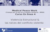 Medical Peace Work (Trabajo por la paz en el ámbito sanitario - MPW) Curso En línea 4 Violencia Estructural & las raíces del conflicto violento.