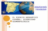 EL ESPACIO GEOGRFICO ESPA‘OL: DIVERSIDAD GEOMORFOL“GICA