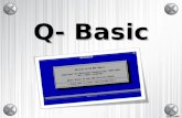 Q- Basic. Q-basic Qbasic es un entorno de programación constituido por un editor que permite convertir la computadora en una máquina de escribir, sofisticada.