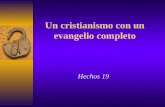 Un cristianismo con un evangelio completo Hechos 19.