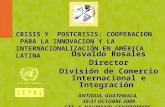 CRISIS Y POSTCRISIS: COOPERACION PARA LA INNOVACION Y LA INTERNACIONALIZACIÓN EN AMÉRICA LATINA Osvaldo Rosales Director División de Comercio Internacional.