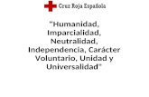 "Humanidad, Imparcialidad, Neutralidad, Independencia, Carácter Voluntario, Unidad y Universalidad"