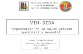 UNIVERSIDAD AUSTRAL DE CHILE FACULTAD DE MEDICINA INSTITUTO ENFERMERIA MATERNA VIH-SIDA Repercusión en la salud grávido-puerperal y neonatal Loreto Vargas.