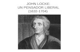 JOHN LOCKE: UN PENSADOR LIBERAL (1632-1704). PRUEBA DE SELECTIVIDAD El alumno deberá responder a las tres cuestiones siguientes: 1) Descripción del contexto.