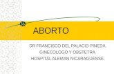 ABORTO DR FRANCISCO DEL PALACIO PINEDA. GINECOLOGO Y OBSTETRA. HOSPITAL ALEMAN NICARAGUENSE.