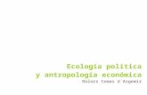 Ecología política y antropología económica Dolors Comas d´Argemir.