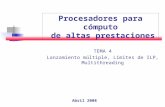 Abril 2008 Procesadores para cómputo de altas prestaciones TEMA 4 Lanzamiento múltiple, Límites de ILP, Multithreading.