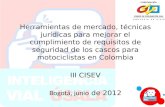 Herramientas de mercado, técnicas jurídicas para mejorar el cumplimiento de requisitos de seguridad de los cascos para motociclistas en Colombia III CISEV.