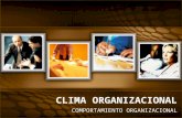 CLIMA ORGANIZACIONAL COMPORTAMIENTO ORGANIZACIONAL.