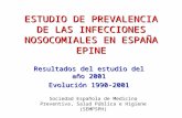 ESTUDIO DE PREVALENCIA DE LAS INFECCIONES NOSOCOMIALES EN ESPAÑA EPINE Resultados del estudio del año 2001 Evolución 1990-2001 Sociedad Española de Medicina.
