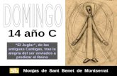 Monjas de Sant Benet de Montserrat Monjas de Sant Benet de Montserrat 14 año C El Juglar, de las antiguas Cantigas, trae la alegría del ser enviados a.