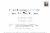 Electromagnetismo en la Medicina Objetivos:Comprender como se desplazan cargas en nuestro cuerpo y como estas son empleados en la operación del cuerpo.