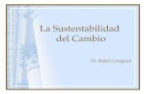 La Sustentabilidad del Cambio Dr. Rafael Cartagena.
