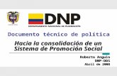 Documento técnico de política Roberto Angulo DNP-DDS Abril de 2008 Hacia la consolidación de un Sistema de Promoción Social.