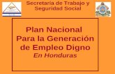 Secretaría de Trabajo y Seguridad Social Plan Nacional Para la Generación de Empleo Digno En Honduras.